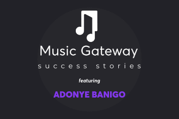 Мusic Gateway Success Stories – Adonye Banigo