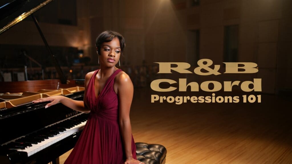 R&B Chord Progressions 101