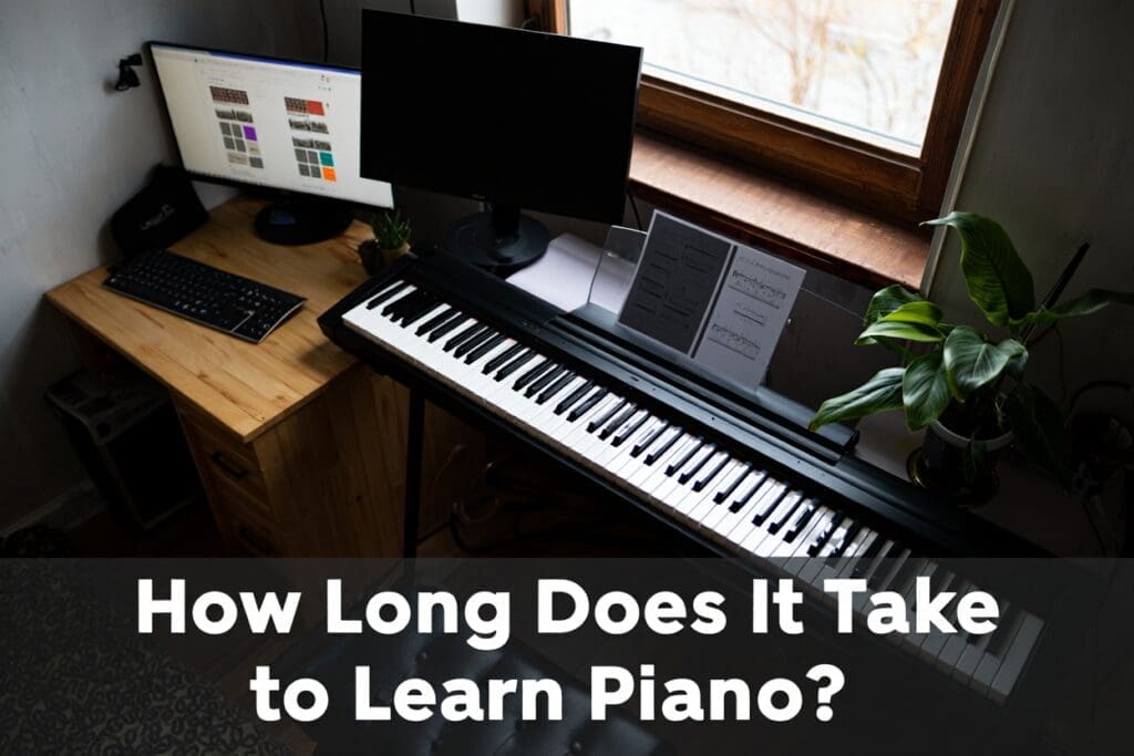 How Long Does It Take to Learn Piano
